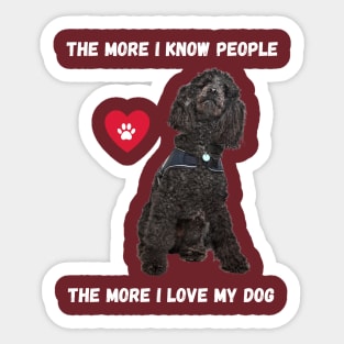 The More I Know People, The More I Love My Poodle Sticker